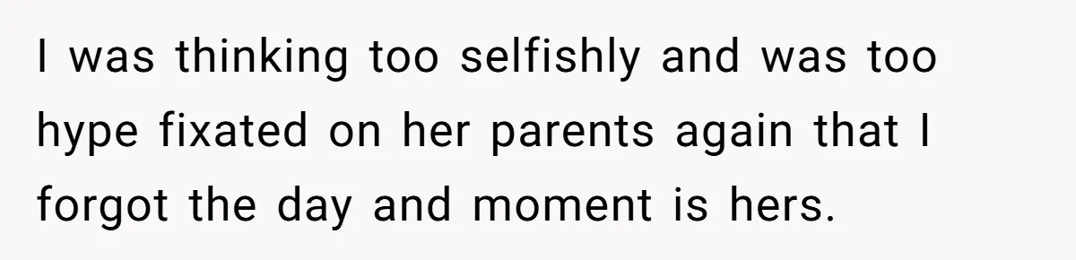 He Didn’t Want to Attend His Girlfriend’s Graduation Because of Her Parents, and It Put Him in a Moral Crossroads I was thinking too selfishly and was too hype fixated on her parents again that I forgot the day and moment is hers.