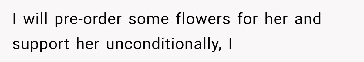 He Didn’t Want to Attend His Girlfriend’s Graduation Because of Her Parents, and It Put Him in a Moral Crossroads I will pre-order some flowers for her and support her unconditionally, I