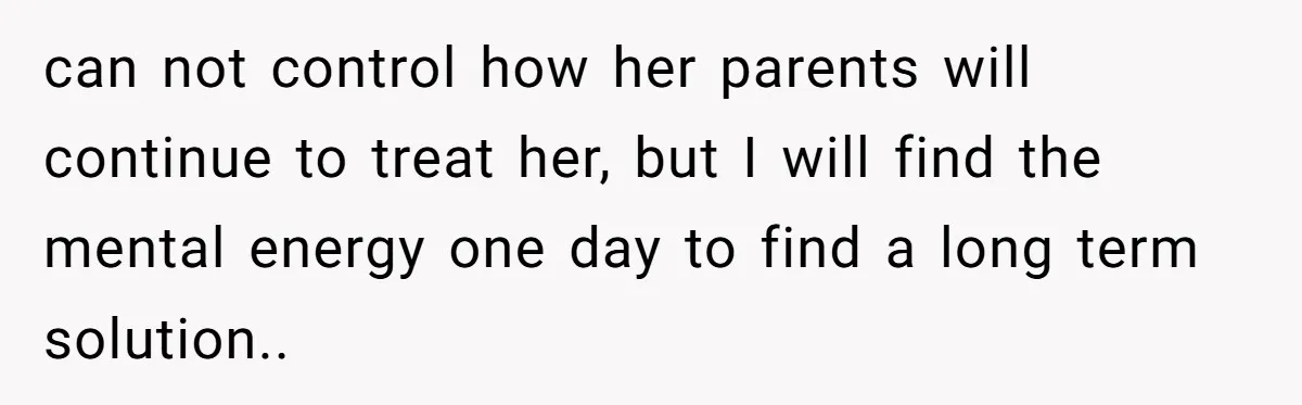 He Didn’t Want to Attend His Girlfriend’s Graduation Because of Her Parents, and It Put Him in a Moral Crossroads can not control how her parents will continue to treat her, but I will find the mental energy one day to find a long term solution..