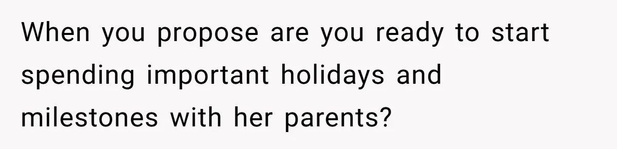 He Didn’t Want to Attend His Girlfriend’s Graduation Because of Her Parents, and It Put Him in a Moral Crossroads When you propose are you ready to start spending important holidays and milestones with her parents?