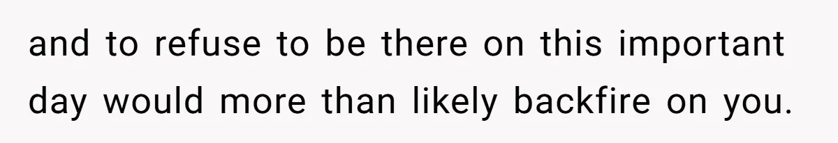 He Didn’t Want to Attend His Girlfriend’s Graduation Because of Her Parents, and It Put Him in a Moral Crossroads and to refuse to be there on this important day would more than likely backfire on you.