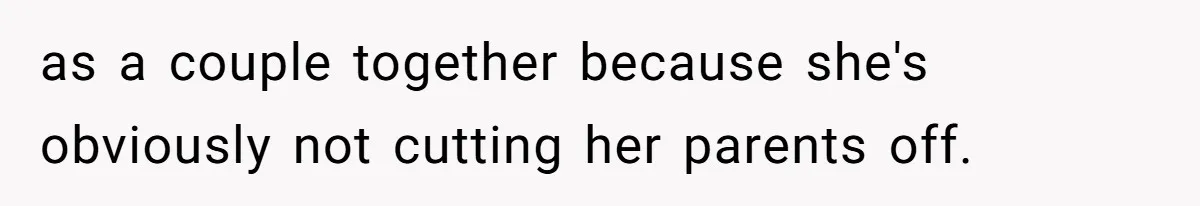 He Didn’t Want to Attend His Girlfriend’s Graduation Because of Her Parents, and It Put Him in a Moral Crossroads as a couple together because she's obviously not cutting her parents off.
