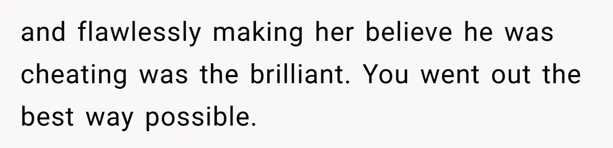Woman Supports Partner And Family For Seven Years Before Facing Brutal Double Life Discovery and flawlessly making her believe he was cheating was the brilliant. You went out the best way possible.