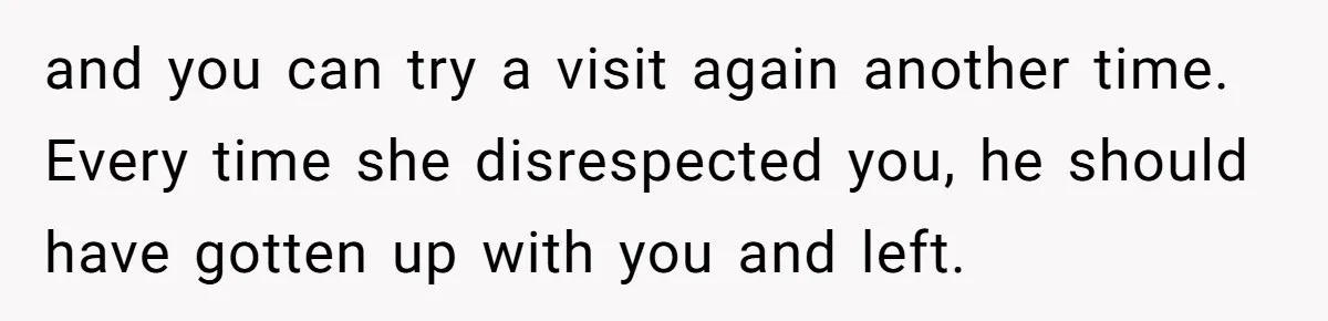 She Loves Her Boyfriend of 10 Years, but His Toxic Sister Is Slowly Destroying Their Future and you can try a visit again another time. Every time she disrespected you, he should have gotten up with you and left.