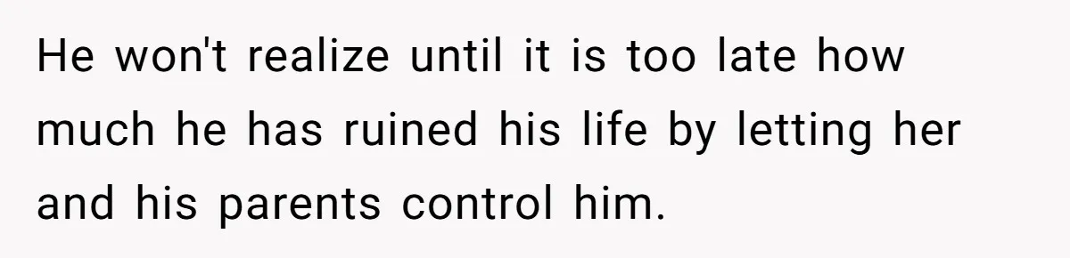 She Loves Her Boyfriend of 10 Years, but His Toxic Sister Is Slowly Destroying Their Future He won't realize until it is too late how much he has ruined his life by letting her and his parents control him.