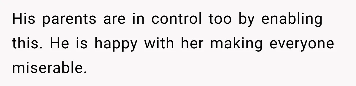She Loves Her Boyfriend of 10 Years, but His Toxic Sister Is Slowly Destroying Their Future His parents are in control too by enabling this. He is happy with her making everyone miserable.