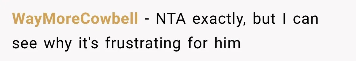 Husband Blamed Wife's Silence As A Failure To Defend Their Marriage WayMoreCowbell − NTA exactly, but I can see why it's frustrating for him