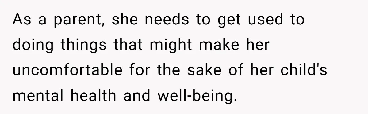 Man Says His Wife Should Have Taken Their Daughter To The Funeral, Now His Mom Is Getting Involved As a parent, she needs to get used to doing things that might make her uncomfortable for the sake of her child's mental health and well-being.