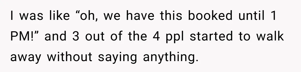 Woman Wants To Pay For A Pickleball Court Reservation, But The Locals Think It’s An Unacceptable Move I was like “oh, we have this booked until 1 PM!” and 3 out of the 4 ppl started to walk away without saying anything.