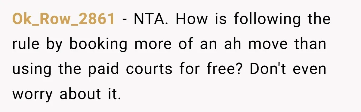 Woman Wants To Pay For A Pickleball Court Reservation, But The Locals Think It’s An Unacceptable Move Ok_Row_2861 − NTA. How is following the rule by booking more of an ah move than using the paid courts for free? Don't even worry about it.