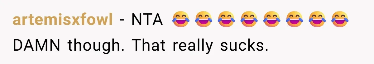 artemisxfowl − NTA 😂😂😂😂😂😂😂😂 DAMN though. That really sucks.