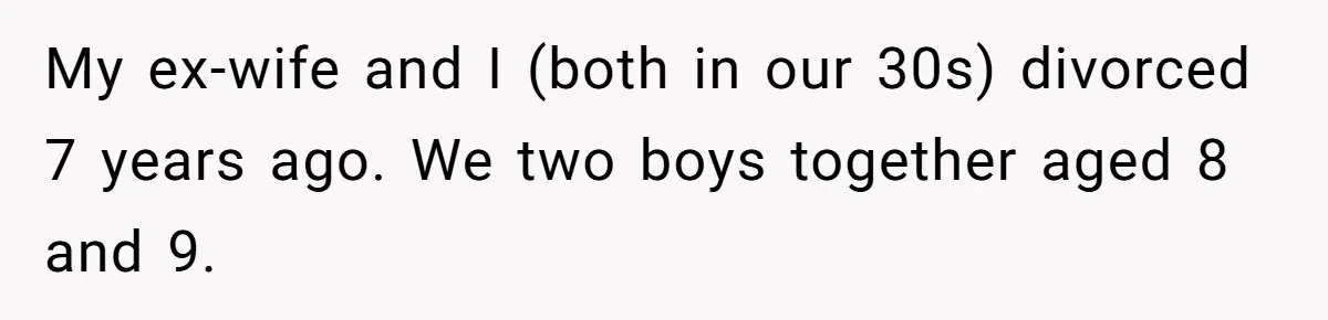 Ex Demands Dad Ban Common Foods At His Home, He Refuses And She Stops Visitation My ex-wife and I (both in our 30s) divorced 7 years ago. We two boys together aged 8 and 9.