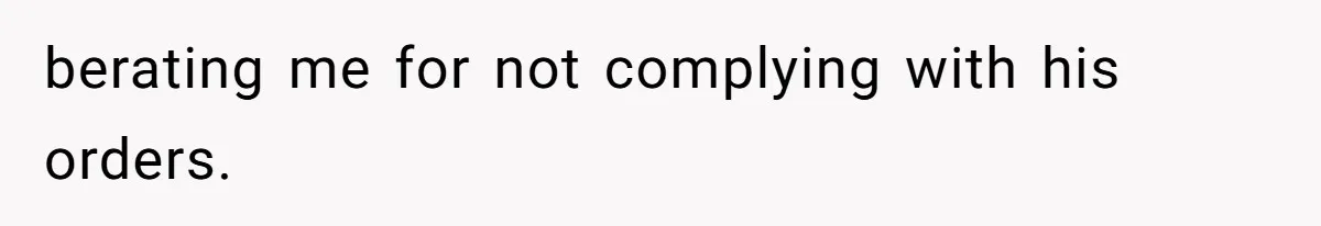 Ex Demands Dad Ban Common Foods At His Home, He Refuses And She Stops Visitation berating me for not complying with his orders.