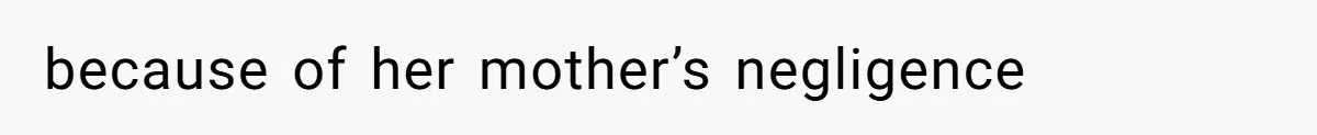 Partner Defends A Stressed Mother Against Her Boyfriends Harsh Reaction To A Dangerous Situation because of her mother’s negligence