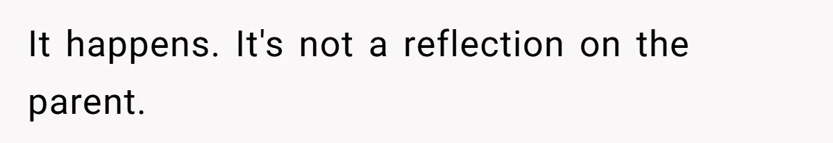 Partner Defends A Stressed Mother Against Her Boyfriends Harsh Reaction To A Dangerous Situation It happens. It's not a reflection on the parent.