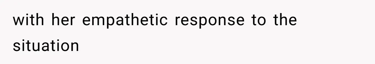 Partner Defends A Stressed Mother Against Her Boyfriends Harsh Reaction To A Dangerous Situation with her empathetic response to the situation