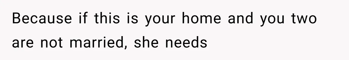 He Refused to Use His Realtor Girlfriend to Buy a House, and Now She’s Furious Because if this is your home and you two are not married, she needs