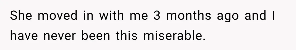 Husband Leaves Wife Of 20 Years For “Exciting” Younger Woman. Now He’s Miserable And Begging To Go Back She moved in with me 3 months ago and I have never been this miserable.