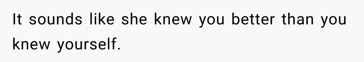 Husband Leaves Wife Of 20 Years For “Exciting” Younger Woman. Now He’s Miserable And Begging To Go Back It sounds like she knew you better than you knew yourself.