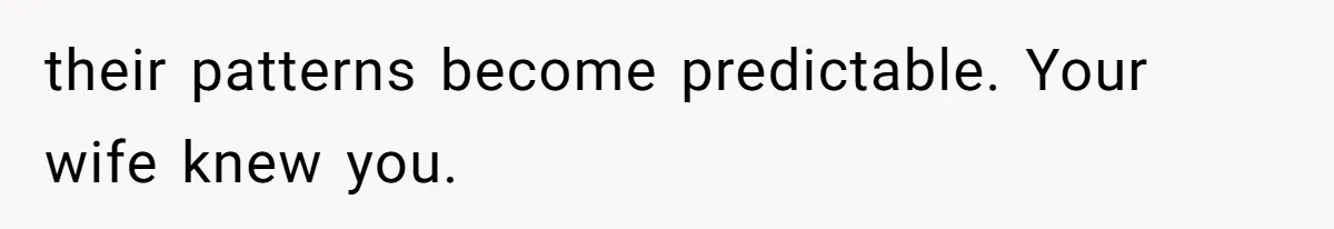 Husband Leaves Wife Of 20 Years For “Exciting” Younger Woman. Now He’s Miserable And Begging To Go Back their patterns become predictable. Your wife knew you.