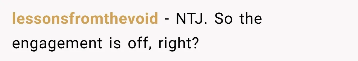 lessonsfromthevoid − NTJ. So the engagement is off, right?