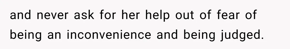 He Flew Across the Country to Help His Sister After Childbirth, Then Realized He’d Been Treated Like Unpaid Staff and never ask for her help out of fear of being an inconvenience and being judged.