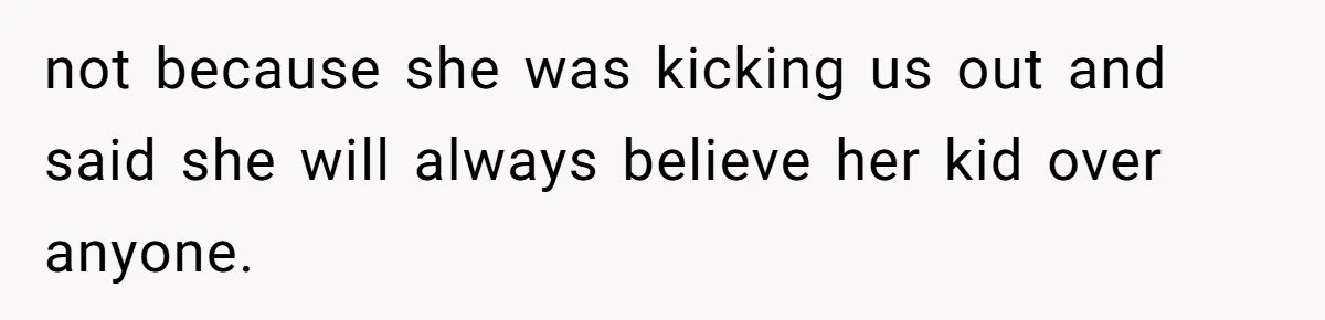 He Flew Across the Country to Help His Sister After Childbirth, Then Realized He’d Been Treated Like Unpaid Staff not because she was kicking us out and said she will always believe her kid over anyone.
