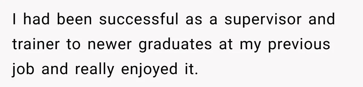 He Thought He’d Landed the Perfect Remote Teaching Job, Until One Paycheck Changed Everything I had been successful as a supervisor and trainer to newer graduates at my previous job and really enjoyed it.