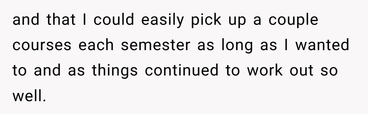 He Thought He’d Landed the Perfect Remote Teaching Job, Until One Paycheck Changed Everything and that I could easily pick up a couple courses each semester as long as I wanted to and as things continued to work out so well.