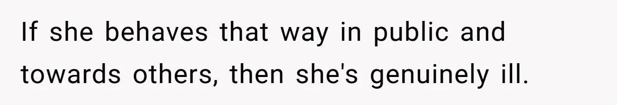 Pregnant Woman Strikes Her Provider In The Kitchen Over A Simple Dropped Sandwich If she behaves that way in public and towards others, then she's genuinely ill.