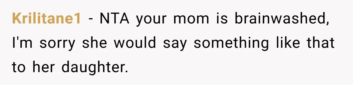 Mom Demands Daughter's Boyfriend Sleep On The Floor In Their Own House Krilitane1 − NTA your mom is brainwashed, I'm sorry she would say something like that to her daughter.