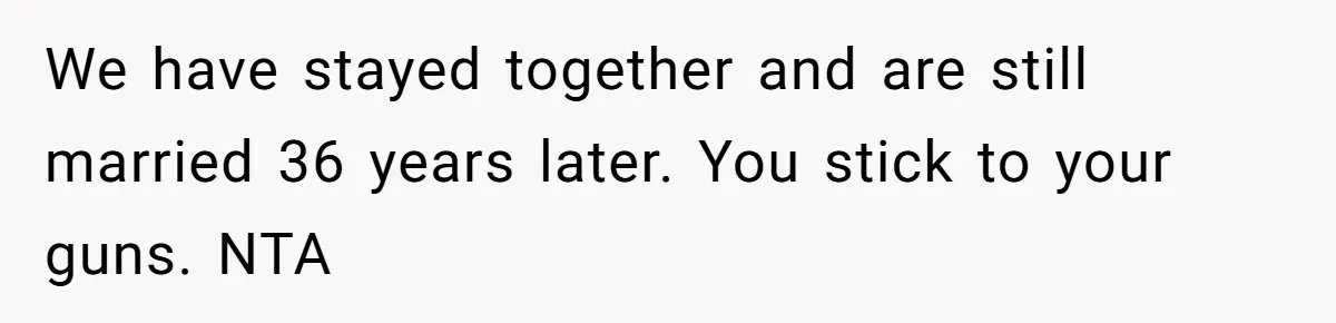 Mom Demands Daughter's Boyfriend Sleep On The Floor In Their Own House We have stayed together and are still married 36 years later. You stick to your guns. NTA