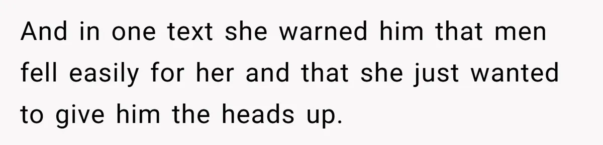 Wife Discovers Husband Close Bond With Flirty Young Work Wifey, Yet Refuses To Intervene At All And in one text she warned him that men fell easily for her and that she just wanted to give him the heads up.