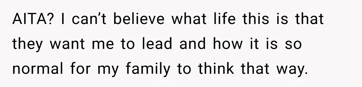 Wife Discovers Husband Close Bond With Flirty Young Work Wifey, Yet Refuses To Intervene At All AITA? I can’t believe what life this is that they want me to lead and how it is so normal for my family to think that way.