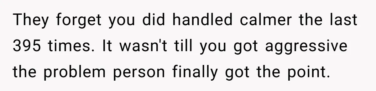 He Won Premium Blue Jays Tickets at a Work Party, Then a Co-Worker Tried to Take Them From Him They forget you did handled calmer the last 395 times. It wasn't till you got aggressive the problem person finally got the point.