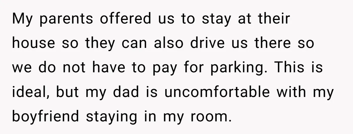 She Chose a 3AM Drive Over Sleeping Separately From Her Boyfriend at Her Parents’ House, and Her Dad Took It Personally My parents offered us to stay at their house so they can also drive us there so we do not have to pay for parking. This is ideal, but my...