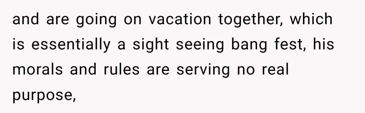 She Chose a 3AM Drive Over Sleeping Separately From Her Boyfriend at Her Parents’ House, and Her Dad Took It Personally and are going on vacation together, which is essentially a sight seeing bang fest, his morals and rules are serving no real purpose,