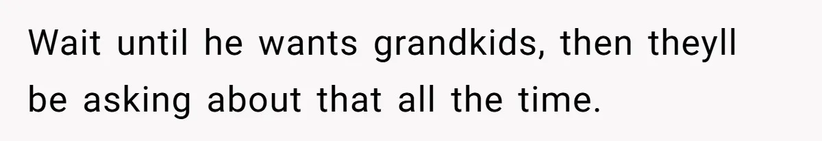 She Chose a 3AM Drive Over Sleeping Separately From Her Boyfriend at Her Parents’ House, and Her Dad Took It Personally Wait until he wants grandkids, then theyll be asking about that all the time.