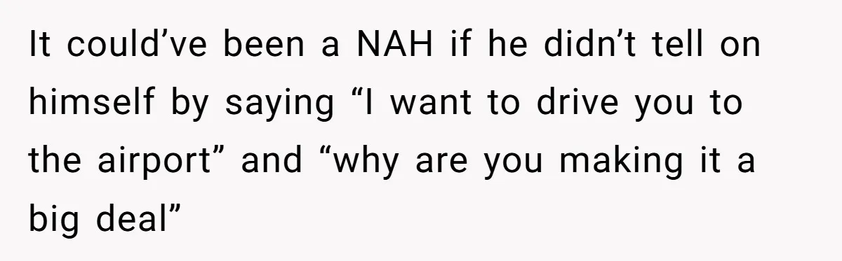 She Chose a 3AM Drive Over Sleeping Separately From Her Boyfriend at Her Parents’ House, and Her Dad Took It Personally It could’ve been a NAH if he didn’t tell on himself by saying “I want to drive you to the airport” and “why are you making it a big deal”