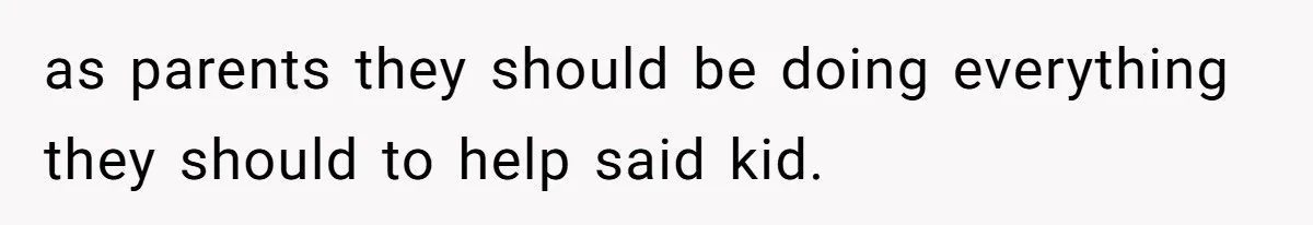 They Demanded Family Pay for Their Son’s Treatment While Keeping Luxury Vacations and a Debt-Free House as parents they should be doing everything they should to help said kid.