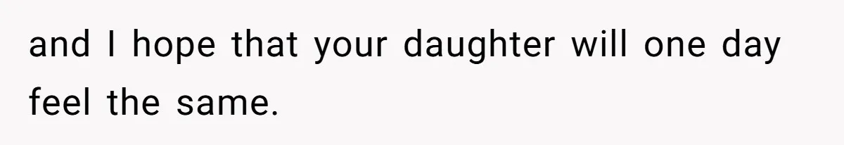 Father Feels Torn After Wife Refuses To Let Daughter Wear Wig For Alopecia and I hope that your daughter will one day feel the same.