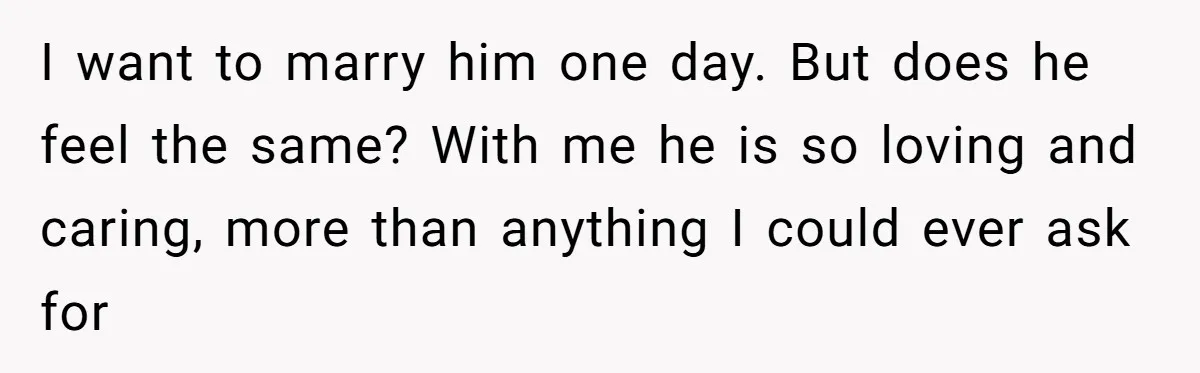 Woman Secretly Reads Her Fiancé Messages With His Female Best Friend And Faces Devastating Discovery I want to marry him one day. But does he feel the same? With me he is so loving and caring, more than anything I could ever ask for