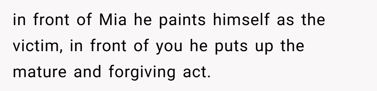 Woman Secretly Reads Her Fiancé Messages With His Female Best Friend And Faces Devastating Discovery in front of Mia he paints himself as the victim, in front of you he puts up the mature and forgiving act.