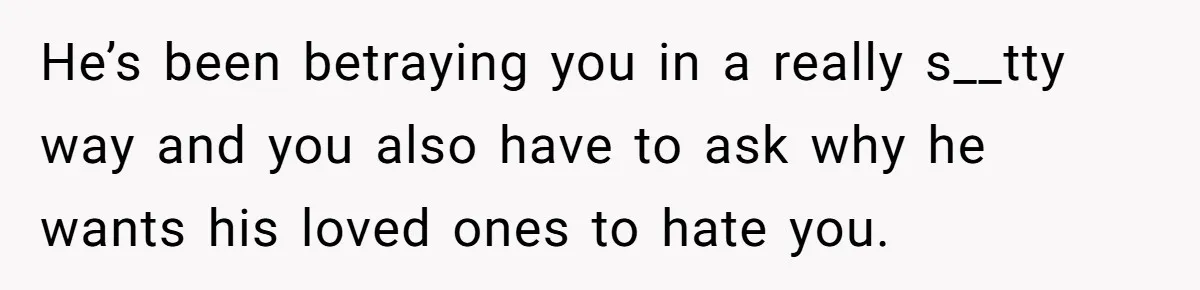 Woman Secretly Reads Her Fiancé Messages With His Female Best Friend And Faces Devastating Discovery He’s been betraying you in a really s__tty way and you also have to ask why he wants his loved ones to hate you.