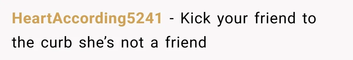 Wife's Best Friend Follows Loyal Husband Inside During Backyard Party And Forces Unexpected Kiss HeartAccording5241 − Kick your friend to the curb she’s not a friend