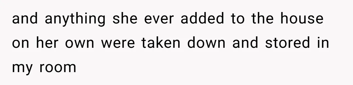 Young Man Throws His Fathers Old Words Back At Him Over Family Photos In His New Home and anything she ever added to the house on her own were taken down and stored in my room