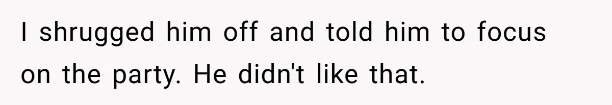 Young Man Throws His Fathers Old Words Back At Him Over Family Photos In His New Home I shrugged him off and told him to focus on the party. He didn't like that.