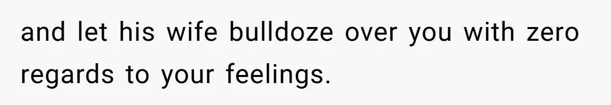 Young Man Throws His Fathers Old Words Back At Him Over Family Photos In His New Home and let his wife bulldoze over you with zero regards to your feelings.