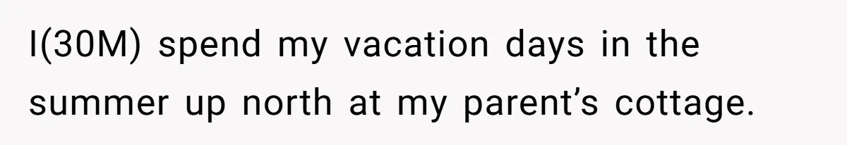 Man Revokes His Aunt Access To Shared Family Dock After Kids Take Boat During Unsupervised Moment I(30M) spend my vacation days in the summer up north at my parent’s cottage.