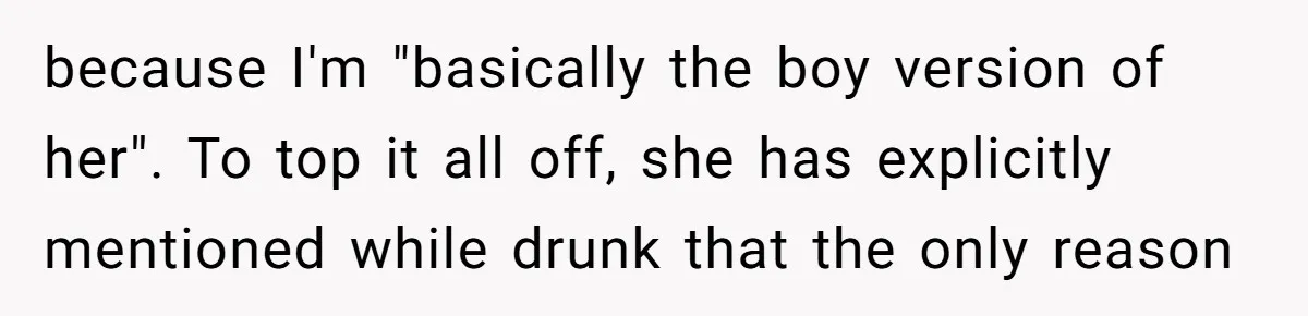 Sister Names Her Baby After Her Brother's Husband, Following Years Of Strange Fixation because I'm "basically the boy version of her". To top it all off, she has explicitly mentioned while drunk that the only reason
